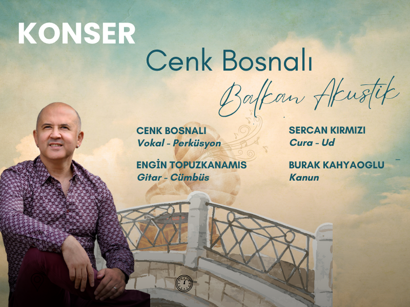 CENK BOSNALI İLE BALKAN AKUSTİK KONSERİ